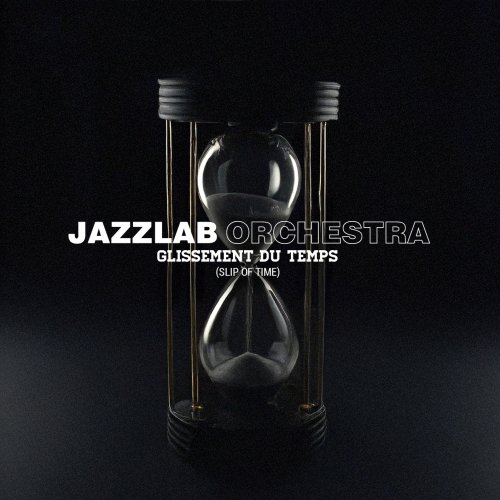 Jazzlab Orchestra - Glissement du Temps (Slip of Time) (2026) [Hi-Res]