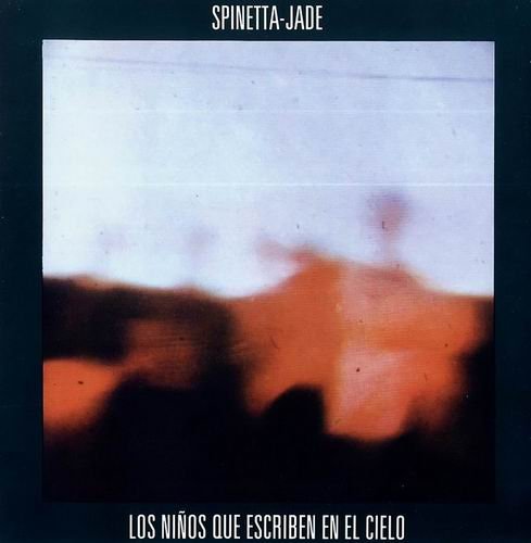 Spinetta-Jade - Los Ninos Que Escriben En El Cielo (1981)