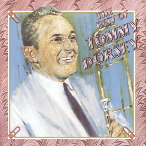 Tommy Dorsey - The Best of Tommy Dorsey (1992)