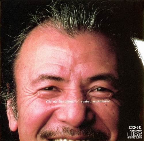 Sadao Watanabe - Fill Up The Night (1983) CD Rip