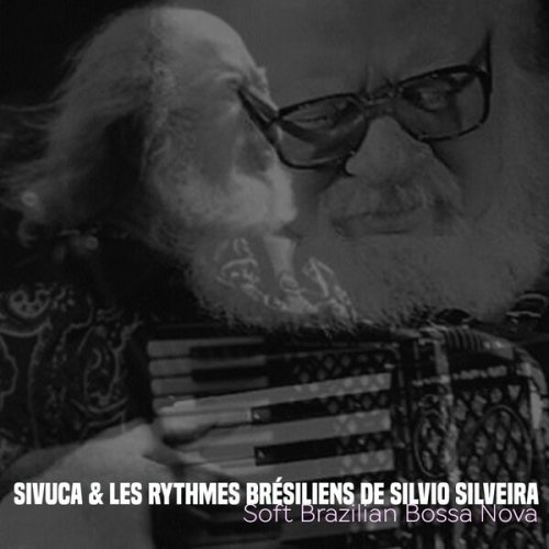 Sivuca & Les Rythmes Brésiliens de Silvio Silveira - Soft Brazilian Bossa Nova (Remastered) (2026) Hi-Res