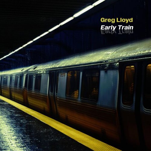 Greg Lloyd - Early Train (2026) Hi-Res