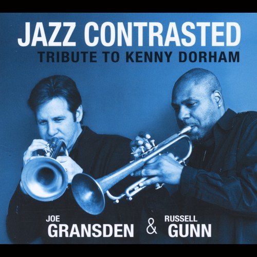 Joe Gransden, Russell Gunn - Jazz Contrasted: Tribute to Kenny Dorham (2013)