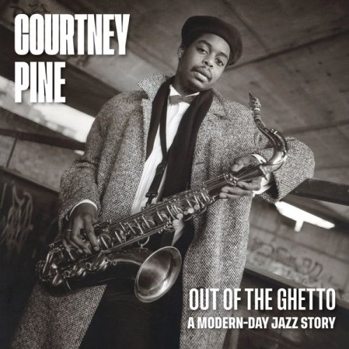 Courtney Pine - Out Of The Ghetto: A Modern-Day Jazz Story (2026)