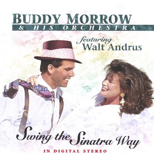 Buddy Morrow and his Orchestra feat. Walt Andrus - Swing The Sinatra Way (1998)