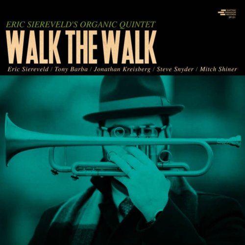 Eric Siereveld's Organic Quintet - Walk the Walk (2018)