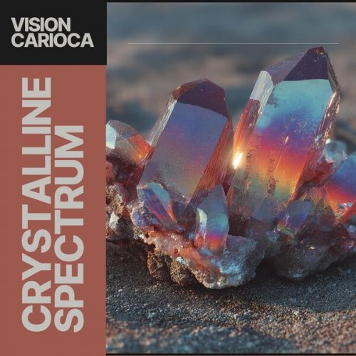 Vision Carioca - Crystalline Spectrum (2026) Hi-Res