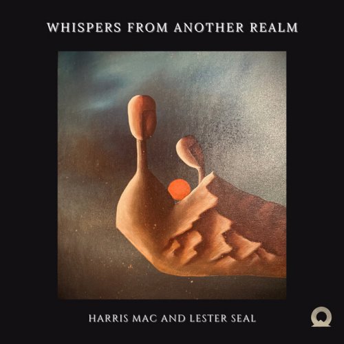 Lester Seal & Harris Mac - Whispers From Another Realm (2026)