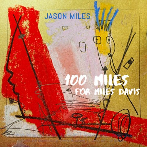 Jason Miles - 100 Miles For Miles Davis (2026) [Hi-Res]