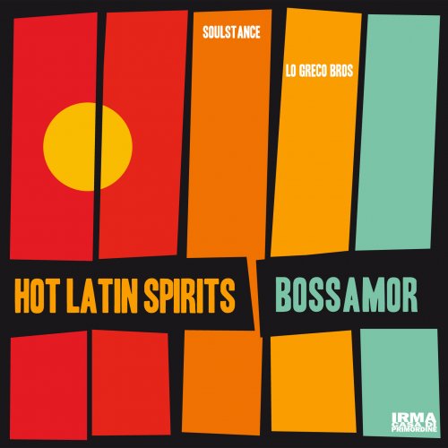 Hot Latin Spirits, Soulstance and Lo Greco Bros - Bossamor (2026)