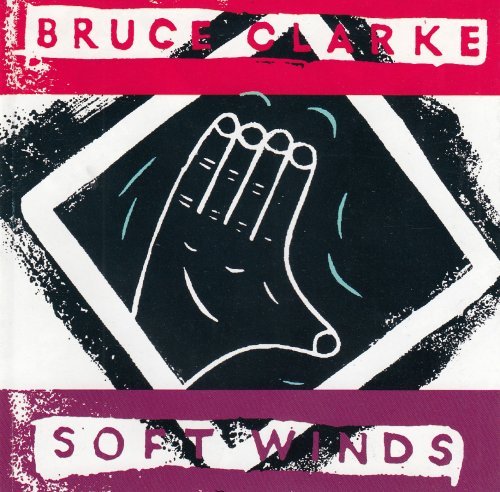 Bruce Clarke - Soft Winds (1990)
