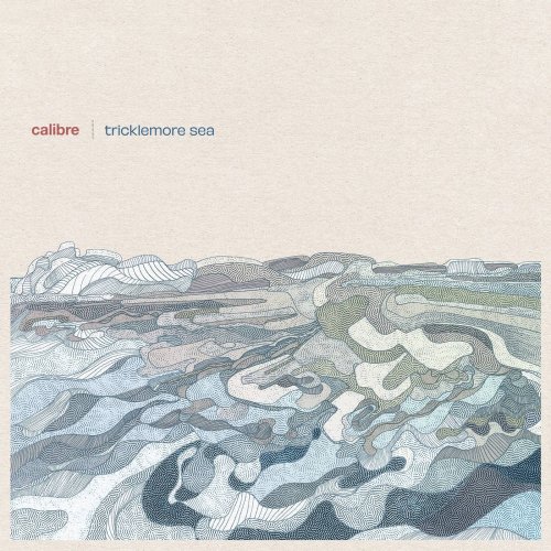 Calibre - Tricklemore Sea (2026) [Hi-Res]
