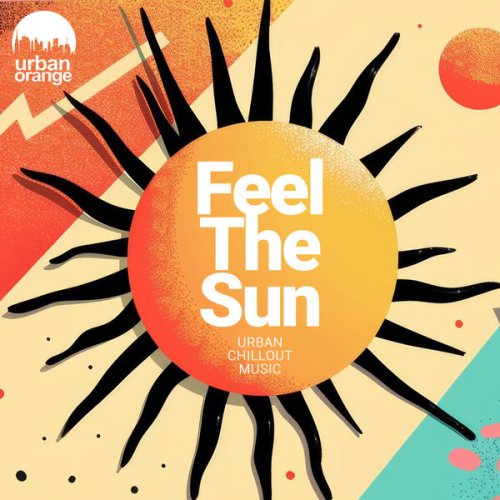 VA - Feel the Sun: Urban Chillout Music (2026)