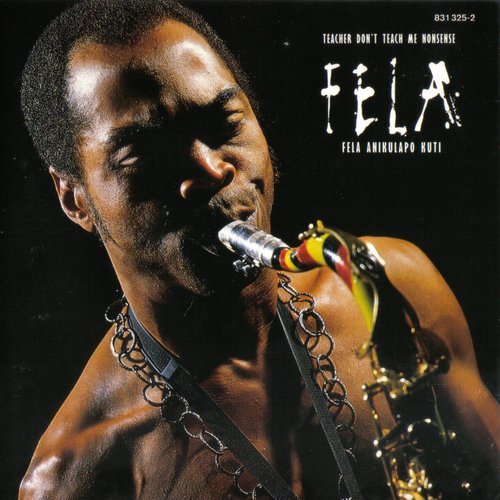 Fela Anikulapo Kuti - Teacher Don't Teach Me Nonsense (1986)