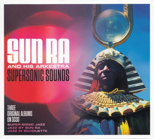 Sun Ra And His Arkestra - Supersonic Sounds (2017)