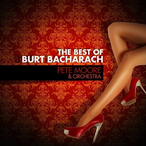 Pete Moore & Orchestra - The Best of Burt Bacharach (2011)