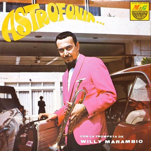 Willy Marambio Y Su Trompeta - Astrofonia… (1965)