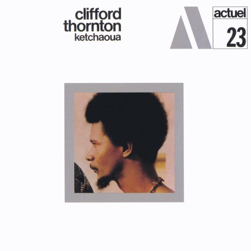 Clifford Thornton - Ketchaoua (1969)  CD Rip