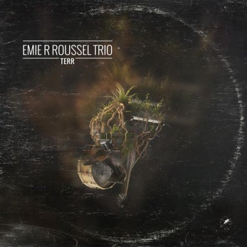 Emie R Roussel Trio - TERR (2026)
