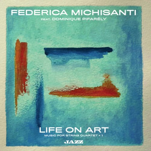 Federica Michisanti - Life on art (Music for String Quartet +1) (2026) Hi-Res