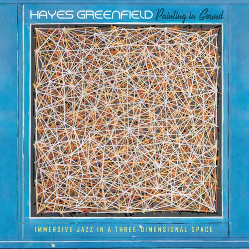 Hayes Greenfield - Painting in Sound (2026)