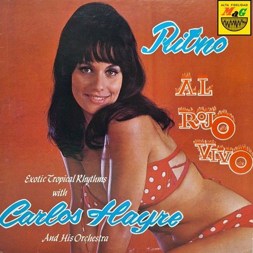 Carlos Hayre and His Orchestra - Ritmo al Rojo Vivo - Exotic Tropical Rhythms (1969)