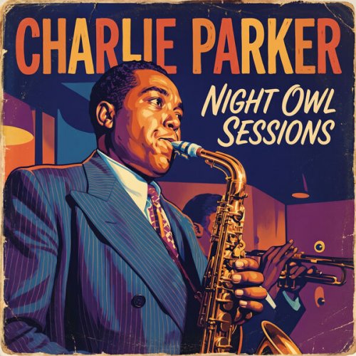 Charlie Parker - Night Owl Sessions (2026)