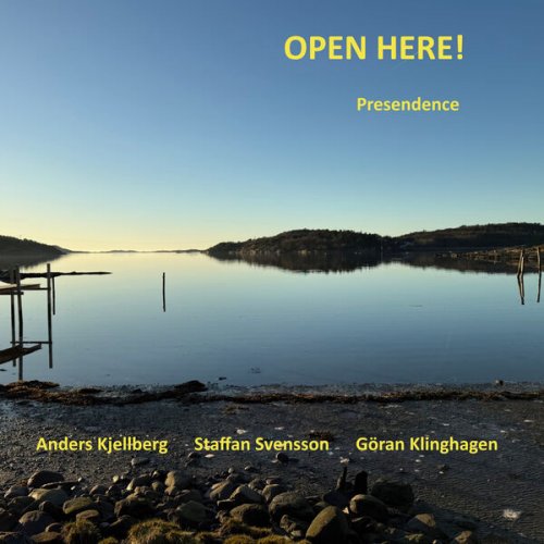 Anders Kjellberg, Staffan Svensson & Göran Klinghagen - Open Here! Presendence (2026) [Hi-Res]