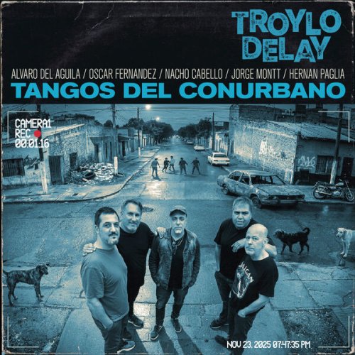 Troylo Delay - Tangos del Conurbano (2026) Hi-Res