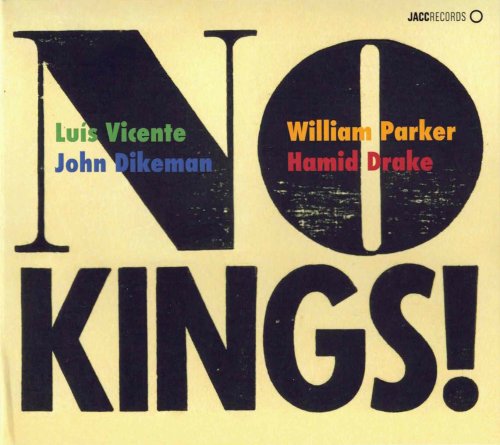 Luís Vicente, John Dikeman, William Parker, Hamid Drake - No Kings! (2025) [Hi-Res]