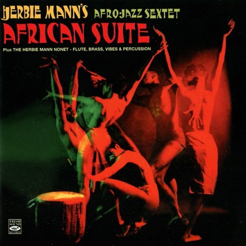 The Herbie Mann Afro-Jazz Sextet – African Suite (Reissue) (1959)