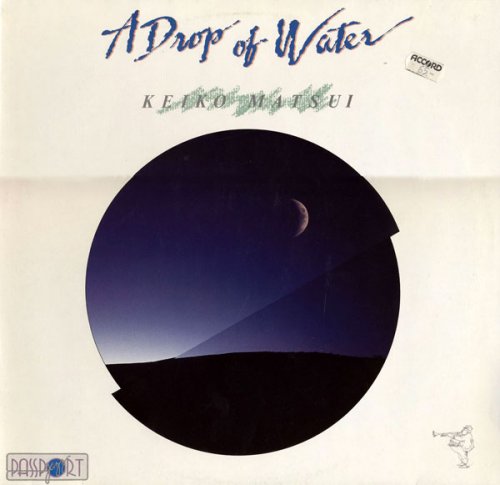Keiko Matsui - A Drop Of Water (1987) [Vinyl]