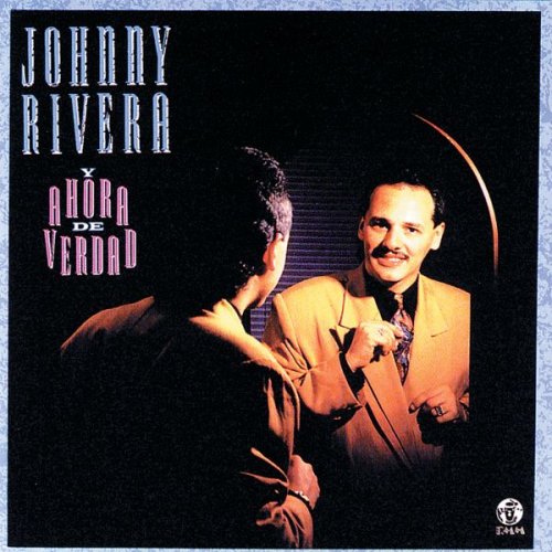 Johnny Rivera - Y Ahora De Verdad (1990)