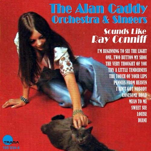 The Alan Caddy Orchestra & Singers - Sounds Like Ray Conniff (1975)