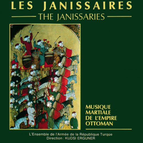The Janissaries, L'Ensemble de l'Armée de la République Turque, Kudsi Erguner - Musique Martiale De L'Empire Ottoman (1990)