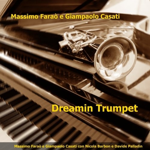 Massimo Farao, Giampaolo Casati, Nicola Barbon, Davide Palladin - Dreamin Trumpet (2020)