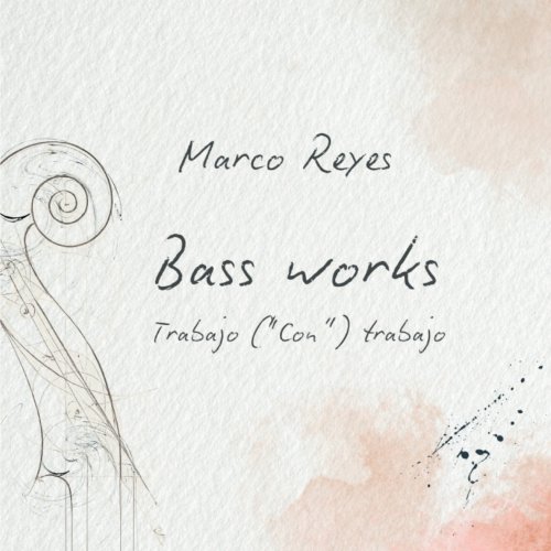 Marco Reyes - "Bass Works" (Trabajo "Con" Trabajo) (2026) [Hi-Res]