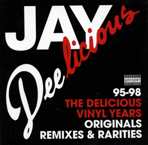 Jay Dee - Deelicious (The Delicious Vinyl Years 95-98) (2007)