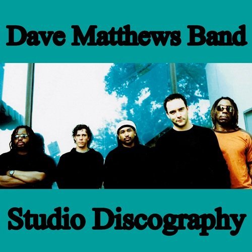 Dave Matthews Band - Studio Discography (1993-2012)