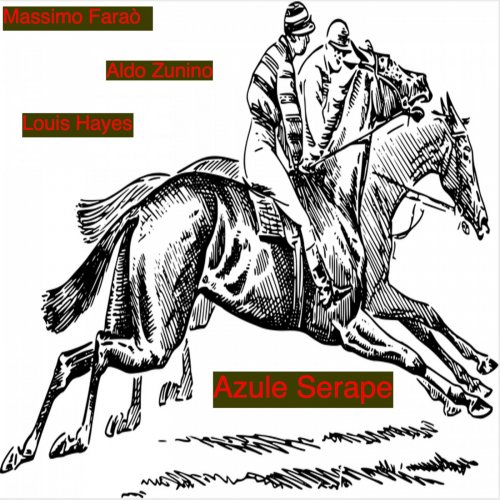 Massimo Farao, Aldo Zunino, Louis Hayes - Azule Serape (Live) (2020)