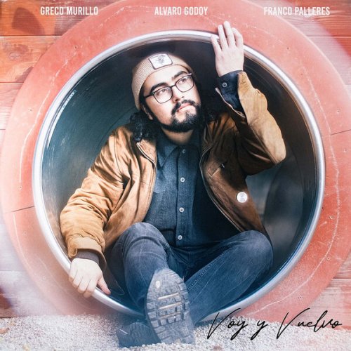 Greco Murillo, Franco Palleres, Álvaro Godoy - Voy y Vuelvo (2024) [Hi-Res]