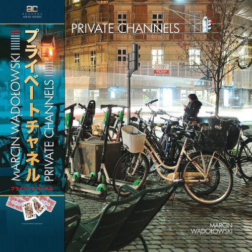 Marcin Wądołowski, Freddie Hubbard, Duke Ellington, Jarek Smietana, Victor Young, Bill Evans, Miles Davies, Joseph Cosma - Private Channels (2023)