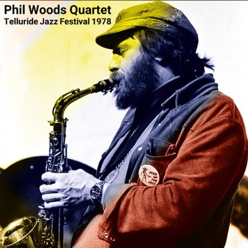 Phil Woods Quartet - Telluride Jazz Festival, Colorado 1978 (Live) (2023)
