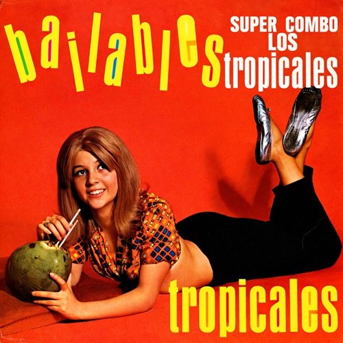 Super Combo Los Tropicales - Bailables Tropicales (1967)