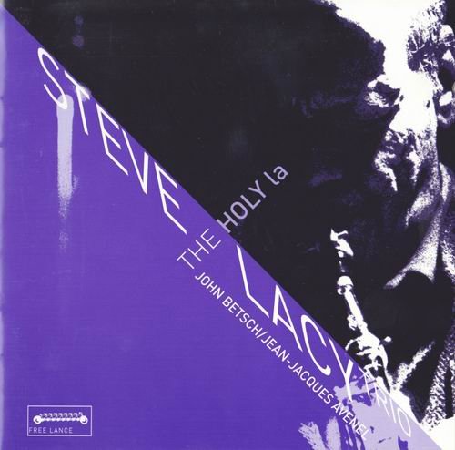 Steve Lacy Trio - The Holy La (2003)