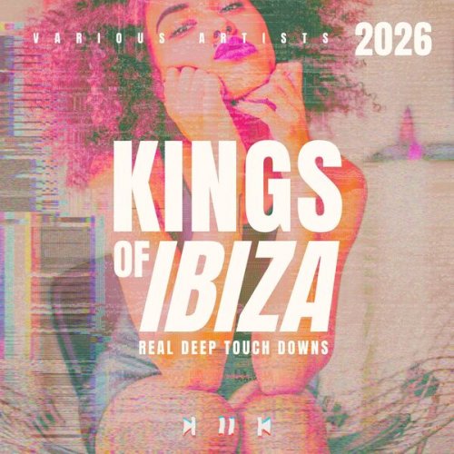 VA - Kings of Ibiza 2026 (Real Deep Touch Downs) (2026)