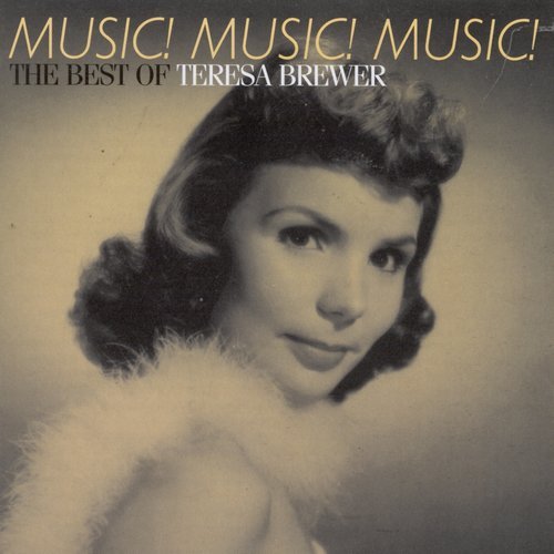 Teresa Brewer - Music! Music! Music!: The Best of Teresa Brewer (1995)