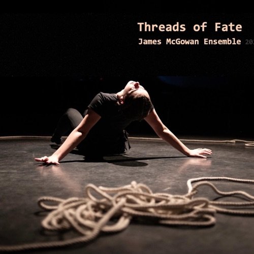 James McGowan Ensemble - Threads of Fate (2026)