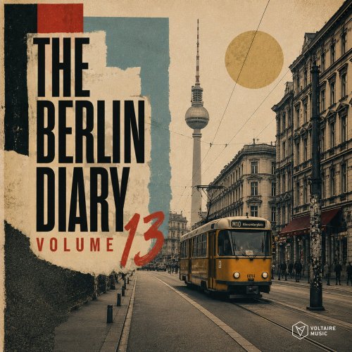 VA - Voltaire Music pres. The Berlin Diary Vol. 13 (2026)