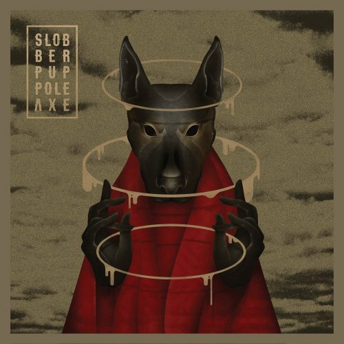 Slobber Pup - Pole Axe (2015) [Hi-Res]